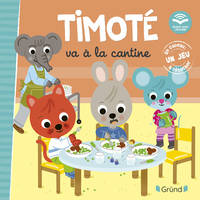 Timoté va à la cantine (Écoute aussi l'histoire)