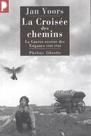 LA CROISEE DES CHEMINS - LA GUERRE SECRETE DES TSIGANES 1940 1944, la guerre secrète des Tsiganes