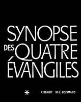 Synopse des quatre Évangiles en français., T. I, Textes, Synopse des quatre Évangiles en français, avec parallèles des Apocryphes et des Pères