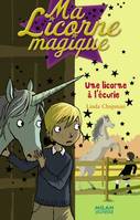 Ma licorne magique, Une licorne à l'écurie