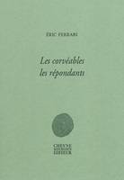 LES CORVEABLES, LES REPONDANTS