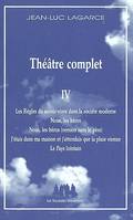 Théâtre complet / Jean-Luc Lagarce., IV, Théâtre complet IV