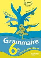 Grammaire 6e - Livre du professeur - Edition 2009