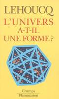 UNIVERS A-T-IL UNE FORME (L')