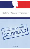 J'irai voter pour Bourbaki