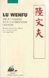 Vie et passion d'un gastronome chinois