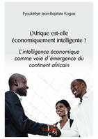 L’Afrique est-elle économiquement intelligente ?, L’intelligence économique comme voie d’émergence du continent africain
