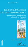 Échec géopolitique et échec missionnaire ?, Les missionnaires catholiques allemands au togoland, 1892-1921