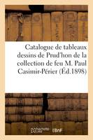 Catalogue de tableaux modernes et anciens, dessins de Prud'hon et autres, de la collection de feu M. Paul Casimir-Périer