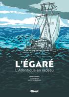 L'Égaré, L'Atlantique en radeau