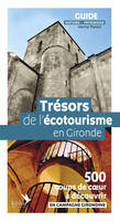 Trésors de l'écotourisme en Gironde, 500 coups de cœur à découvrir