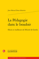 La pédagogie dans le boudoir, Heurs et malheurs de félicité de genlis