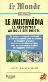 Le multimédia : la révolution au bout des doigts, la révolution au bout des doigts