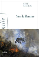 Vers la flamme