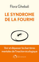 Le Syndrome de la fourmi, Voir et dépasser les frontières mentales de l’inaction écologique