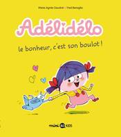 1, Adélidélo, Tome 01, Le bonheur, c'est son boulot !