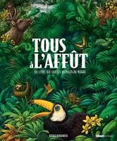 Tous à l'affût, Un livre-jeu sur les animaux du monde