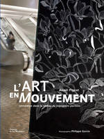 L'art en mouvement, Immersion dans le réseau de transport parisien