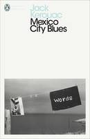 Jack Kerouac Mexico City Blues (Penguin Modern Classics) /anglais