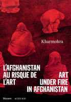 L'Afghanistan au risque de l'art, Kharmohra
