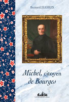 Michel, citoyen de Bourges - 1797-1853, 1797-1853