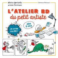 Petits artistes & grandes techniques L'atelier BD du petit artiste