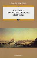 L'affaire du Rio de La Plata (1838-1852), 1838-1852