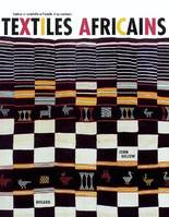 Textiles Africains. Couleur et créativité à l'échelle d'un continent, couleur et créativité à l'échelle d'un continent