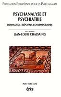 Psychanalyse et psychiatrie, demandes et réponses contemporaines