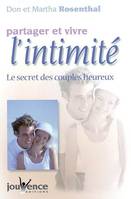 Partager et vivre l'intimité, le secret des couples heureux