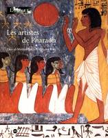 artistes de pharaon, Deir el-Médineh et la Vallée des Rois