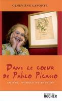 Dans le coeur de Pablo Picasso, Amitié, modèle et passion