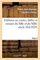 Fabliaux ou contes, fables et romans du XIIe et du XIIIe siècle. Tome 4 (Éd.1829)