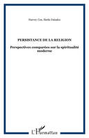 Persistance de la religion, Perspectives comparées sur la spiritualité moderne