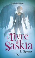 2, Le livre de Saskia - tome 2 L'épreuve