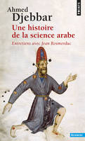 Une histoire de la science arabe, Entretiens avec Jean Rosmorduc