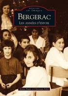 Bergerac  Les années d'espoir, les années d'espoir