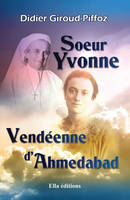 Sœur Yvonne, Vendéenne d'Ahmedabad