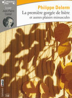 La première gorgée de bière et autres plaisirs minuscules