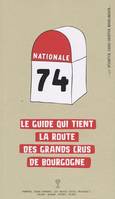 Nationale 74, Le guide qui tient la route des Grands Crus de Bourgogne (seconde édition)