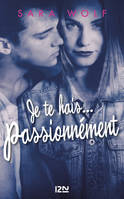 Je te hais... passionnément - tome 1