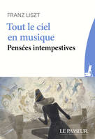 Tout le ciel en musique, Pensées intempestives