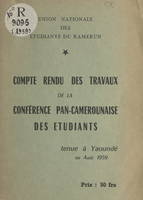 Compte rendu des travaux de la conférence pan-camerounaise des étudiants, Tenue à Yaoundé en août 1959