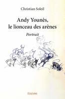 Andy younès, le lionceau des arènes, Portrait