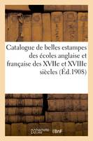 Catalogue de belles estampes des écoles anglaise et française des XVIIe et XVIIIe siècles, imprimées en noir et en couleurs, receuils de costumes, caricatures et scènes de moeurs