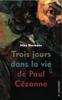 Trois jours dans la vie de Paul Cézanne