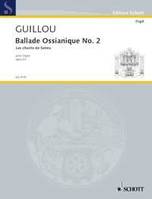 Ballade Ossianique No. 2, Les chants de Selma. op. 23. organ.