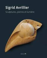 Sigrid Avrillier, Sculptures, pierres et lumière