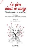 Le don dans le sang, Témoignages et analyses