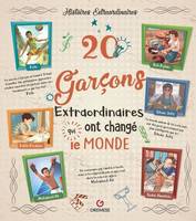 Histoires extraordinaires, 20 garçons extraordinaires qui ont changé le monde